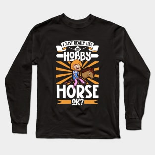 I love my hobby Horse Long Sleeve T-Shirt